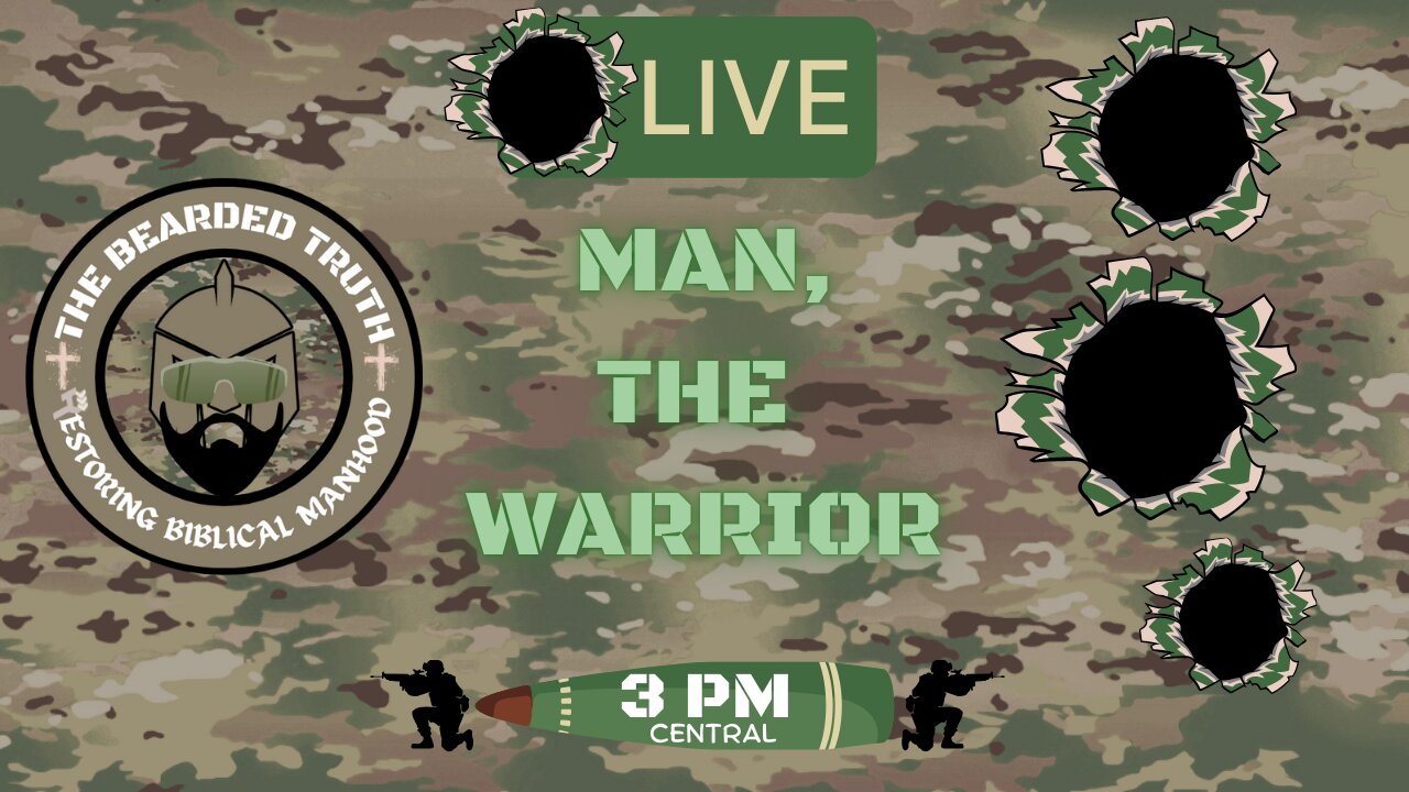 The Bearded Truth 07 | Man, The Warrior