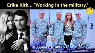 Erika Kirk... "Working in the military." [Over 13 years ago in a military operation?🤔]