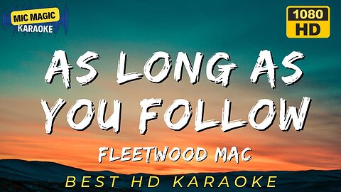 AS LONG AS YOU FOLLOW - FLEETWOOD MAC - KARAOKE