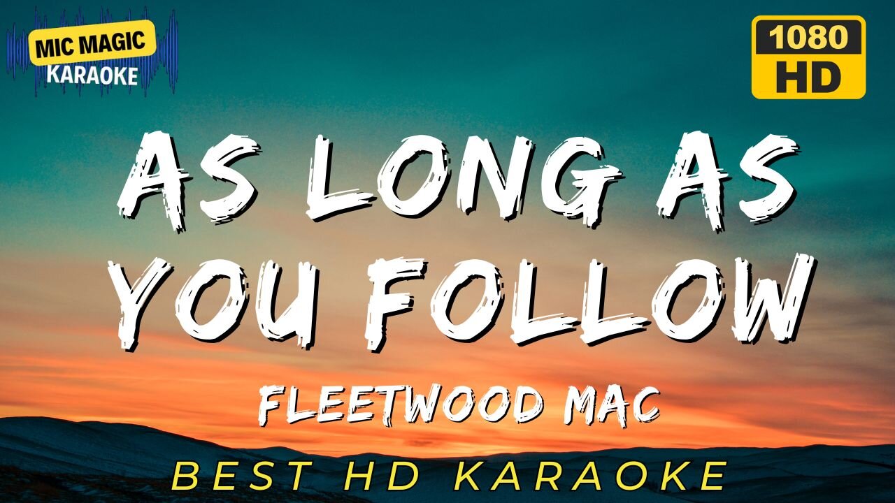 AS LONG AS YOU FOLLOW - FLEETWOOD MAC - KARAOKE