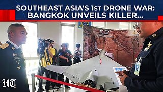 Thailand Goes 'Iran-Way', Unleashes Killer Drones As Cambodia Resorts To China's....In Renewed War