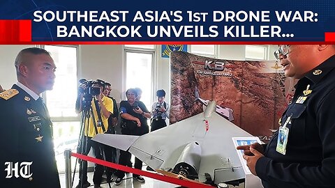 Thailand Goes 'Iran-Way', Unleashes Killer Drones As Cambodia Resorts To China's....In Renewed War