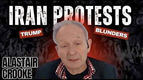 Alastair Crooke : Trump’s Iran Blunders — and False Hopes