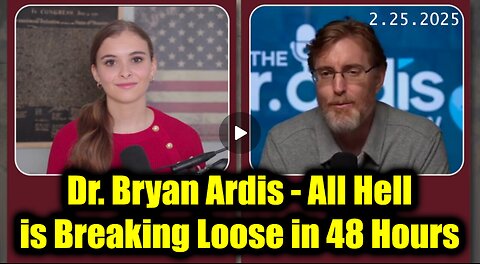 Dr. Bryan Ardis & Hannah Faulkner 2.25.25 - SHOCKING | All Hell is Breaking Loose in 48 Hours