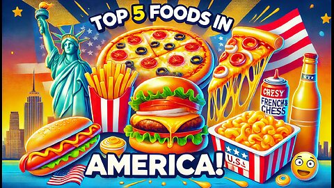 Top 5 Most Popular Foods in America!