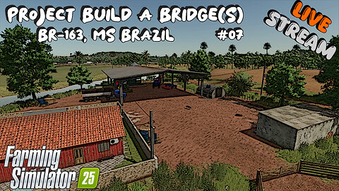 Let's Play Live | BR-163, MS Brazil | #07 | Farming Simulator 25