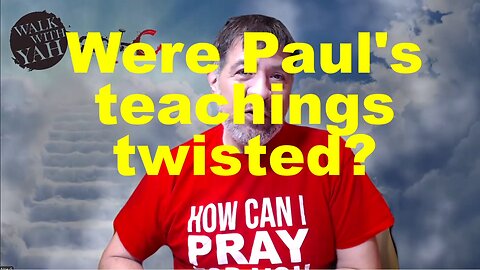 Were Paul's Teachings Twisted? / WWY Q&A 69