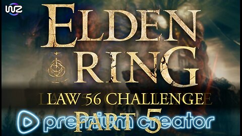 PART 5 Of The Law 56 Challenge Elden RING!