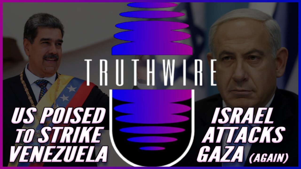 Trump Preps to Strike Venezuelan Military Targets, Honduras next, Israel Attacks Gaza