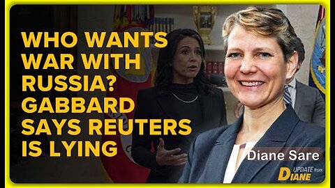 Who wants War with Russia❓ Gabbard Says Reuters is Lying • Diane Sare (Schiller Institute)•🕞11 mins