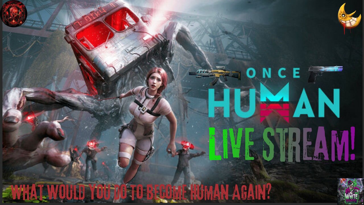 Once Human First Time!