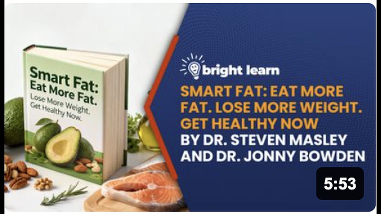 BrightLearn - Smart Fat: Eat More Fat. Lose More Weight. Get Healthy Now by Steven Masley and Jonny Bowden