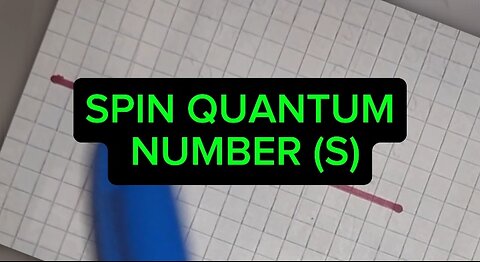 SPIN QUANTUM NUMBER (S)