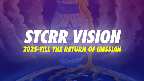 STC Revived Remnant (2/23/25): STCRR VISION 2025-till the return of Messiah