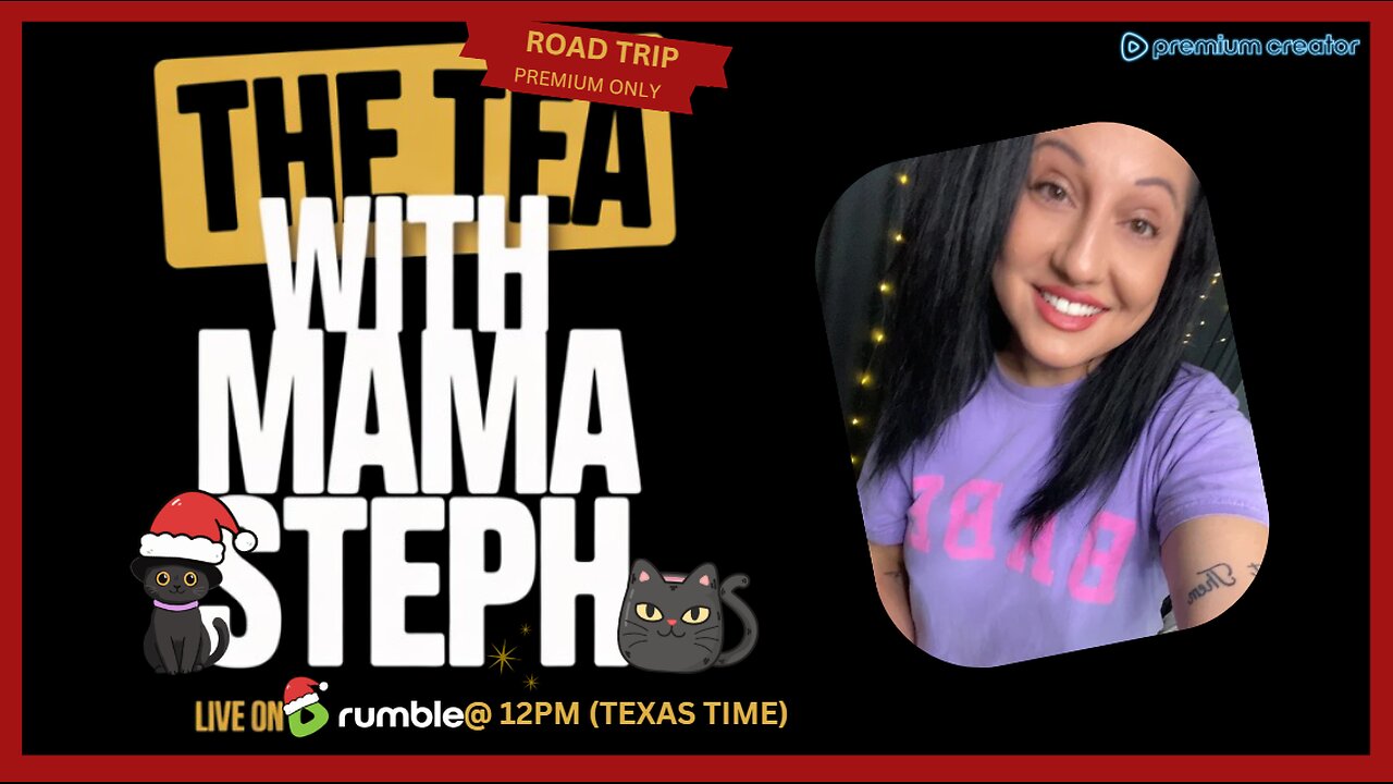 The Tea With Mama Steph (Episode 49) — Road Trip