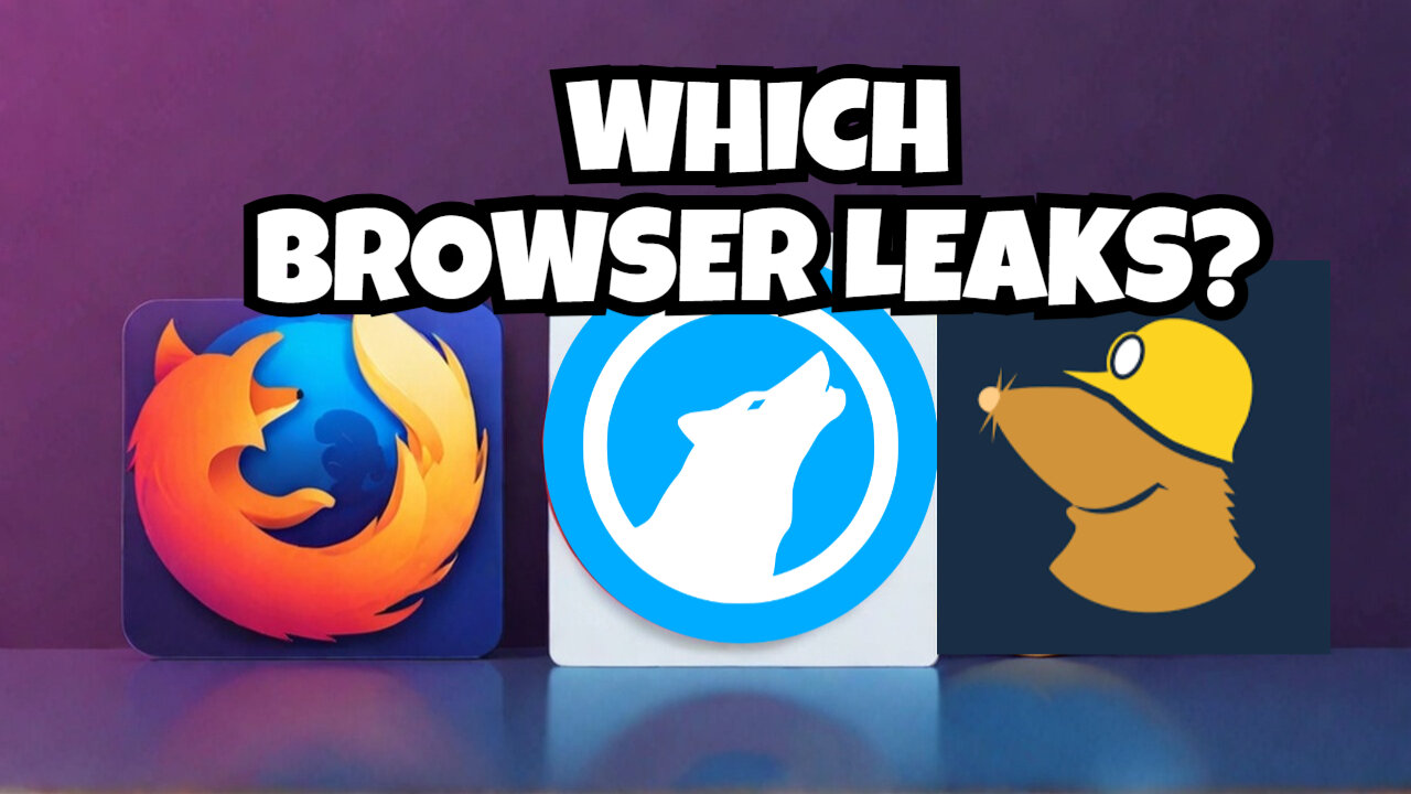 Which Browser Leaks Your Data? Mullvad vs LibreWolf vs Firefox