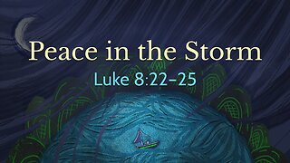 Sep. 21, 2025 - Sunday AM MESSAGE - Peace in the Storm (Luke 8:22-25)