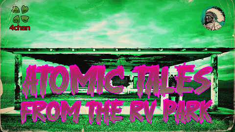 Atomic Tales From the RV Park | Paranormal Week in Review