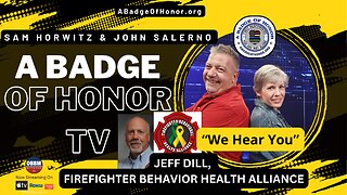 A Badge of Honor TV - Jeff Dill, Firefighter Behavior Health Alliance