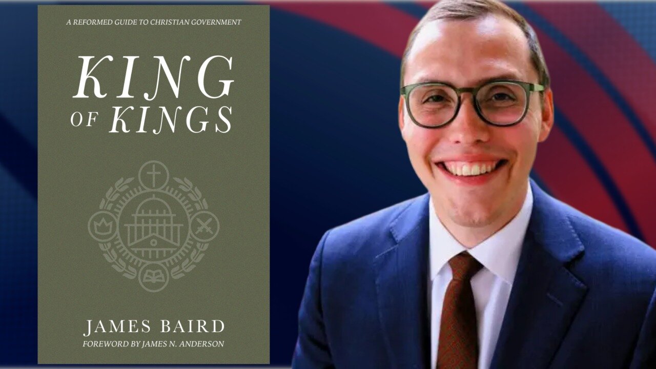 King of Kings A Reformed Guide to Christian Government