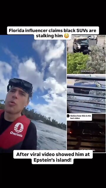 Florida influencer says black SUVs are stalking him after viral video showed him at Epsteins island