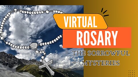 Guided Virtual Rosary – Beads Illuminate as You Pray (THE SORROWFUL MYSTERIES Tuesdays and Fridays)