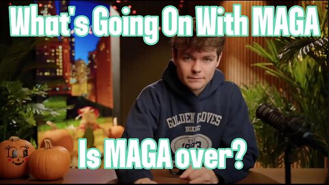 Nick Fuentes - Is MAGA Over, I Think So.