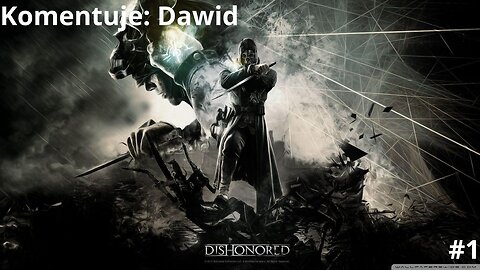 Let's Play Dishonored #1 (PL) - Ucieczka z więzienia!