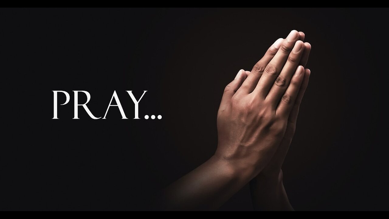 Pray...