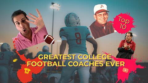 GREATEST COLLEGE FOOTBALL COACHES!!!