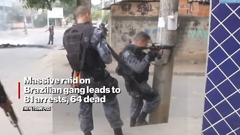 Massive Raid on Brazilian Gang Leads to 81 Arrests, 64 Dead