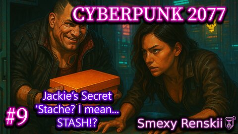Jackie's Secret Stash - Cyberpunk 2077 #9 - SmexyRenskii Gameplay