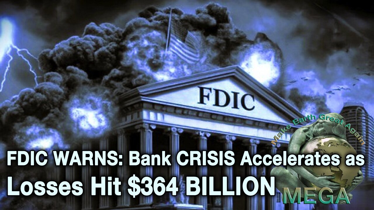 FDIC WARNS: Bank CRISIS Accelerates as Losses Hit $364 BILLION