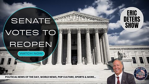 Defection Breaks Shutdown Stalemate — Senate Votes to Reopen | Eric Deters Show