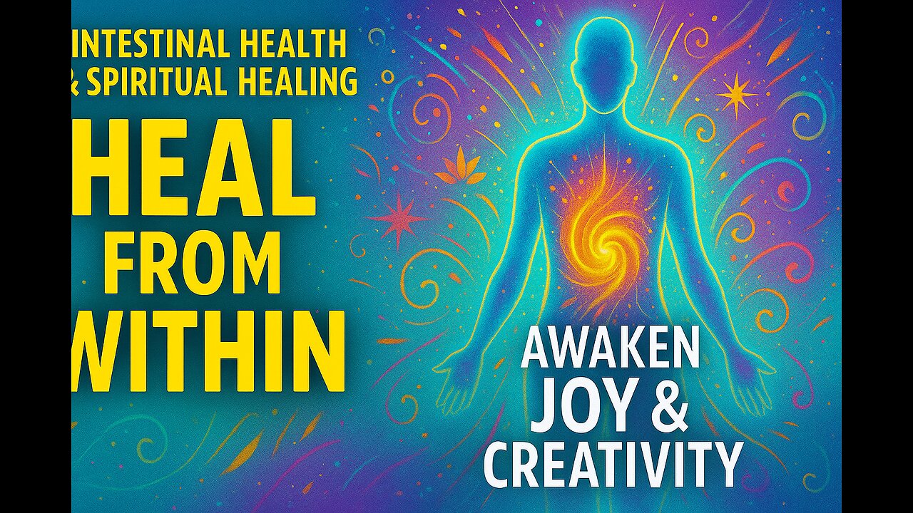 Intestinal Health & Spiritual Healing: Unlock Joy and Creativity