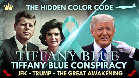 Kennedy, Trump & The Secret Code of Tiffany Blue: The Great Awakening Exposed