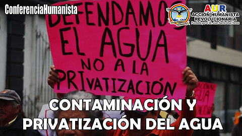 31-10-2025 CONAMINACIÓN Y PRIVATIZACIÓN DEL AGUA