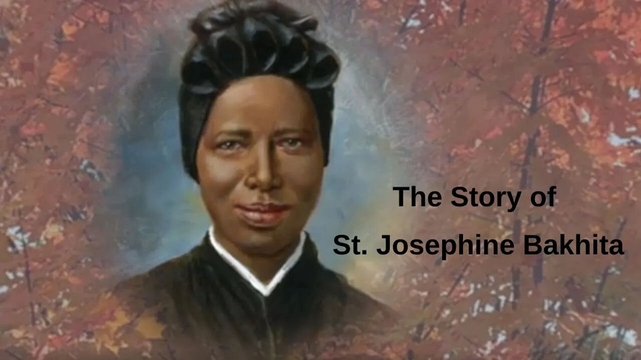 The Story of St. Josephine Bakhita - 8/12