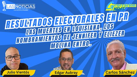 Resultados en PR | Muertes en Louisiana | Nombramientos de Jennifer | Eliezer Molina entró