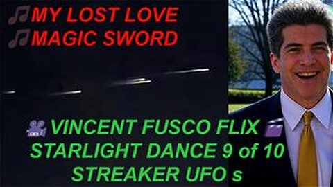 🎥 FUSCO🎬 FLIX STAR ✨ LIGHT 💫 DANCE - MY LOST LOVE TO MAGIC SWORD - STREAKER UFO s 9-10- JFK JR