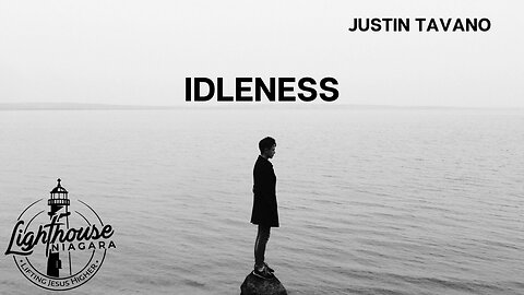 Idleness - Justin Tavano