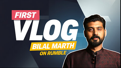 FIRST VLOG ON RUMBLE | MARTH 7 | BILALMARTH |