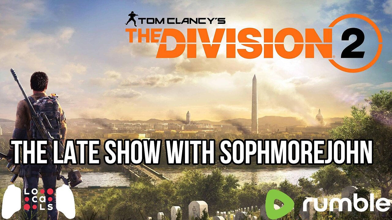 The Division 2 - Quick Pew Pews - Episode 4 - Late Show Gaming with sophmorejohn