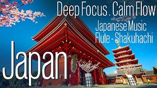 Music Mode - JAPAN in 4K – Japanese Flute Music for Relaxation and Focus