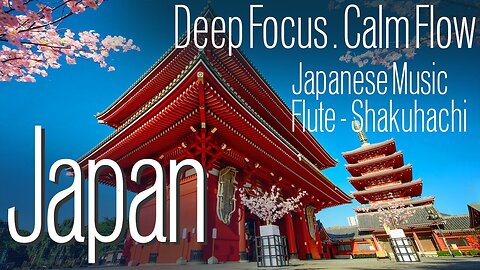 Music Mode - JAPAN in 4K – Japanese Flute Music for Relaxation and Focus