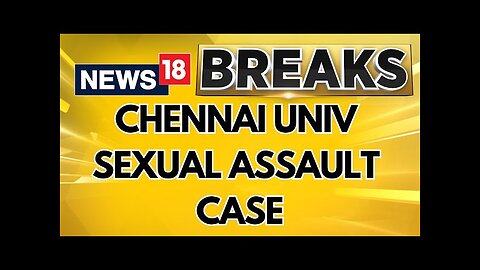 Fact Finding Team Likely To Visit Chennai On December 30 To Probe Anna Varsity Case | News18