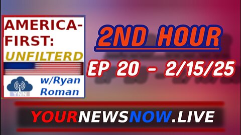 2nd Hour | America-First: UNFILTERED w/Ryan Roman EP 20 (2/15/25)