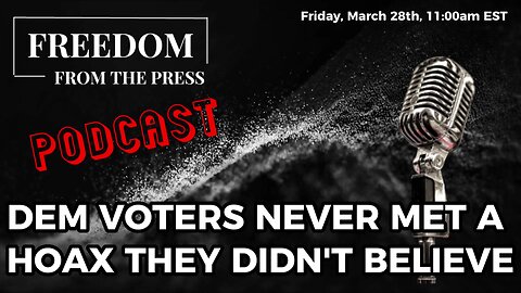 Dem Voters Never Met A Hoax They Didn't Believe