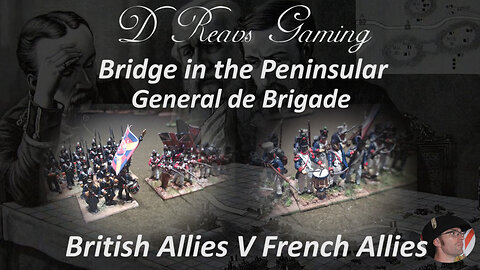 General de Brigade Rules | Brit Allies V Fren Allies | 28mm | 1809 in the Peninsular | Wargaming 30