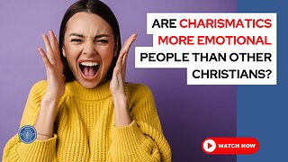 Are charismatics more emotional people than other Christians?